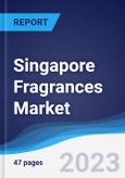 Singapore Fragrances Market Summary, Competitive Analysis and Forecast to 2027- Product Image