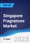Singapore Fragrances Market Summary, Competitive Analysis and Forecast, 2017-2026 - Product Image
