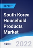 South Korea Household Products Market Summary, Competitive Analysis and Forecast, 2017-2026- Product Image