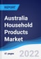 Australia Household Products Market Summary, Competitive Analysis and Forecast, 2017-2026 - Product Thumbnail Image