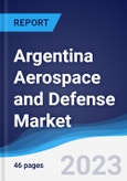 Argentina Aerospace and Defense Market Summary, Competitive Analysis and Forecast, 2017-2026- Product Image