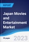 Japan Movies and Entertainment Market Summary, Competitive Analysis and Forecast to 2027 - Product Thumbnail Image