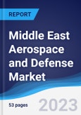 Middle East Aerospace and Defense Market Summary, Competitive Analysis and Forecast to 2027- Product Image