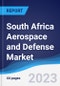 South Africa Aerospace and Defense Market Summary, Competitive Analysis and Forecast to 2027 - Product Image