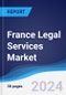 France Legal Services Market Summary, Competitive Analysis and Forecast to 2028 - Product Image