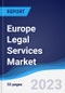 Europe Legal Services Market Summary, Competitive Analysis and Forecast, 2017-2026 - Product Image