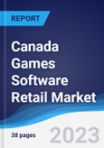 Canada Games Software Retail Market Summary, Competitive Analysis and Forecast to 2027- Product Image