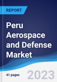 Peru Aerospace and Defense Market Summary, Competitive Analysis and Forecast, 2017-2026- Product Image