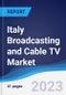 Italy Broadcasting and Cable TV Market Summary, Competitive Analysis and Forecast to 2027 - Product Thumbnail Image