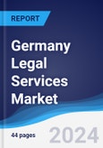 Germany Legal Services Market Summary, Competitive Analysis and Forecast to 2028- Product Image