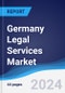 Germany Legal Services Market Summary, Competitive Analysis and Forecast to 2027 - Product Image