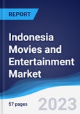 Indonesia Movies and Entertainment Market Summary, Competitive Analysis and Forecast, 2017-2026- Product Image