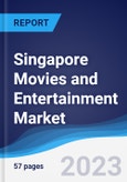 Singapore Movies and Entertainment Market Summary, Competitive Analysis and Forecast, 2017-2026- Product Image
