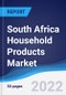 South Africa Household Products Market Summary, Competitive Analysis and Forecast, 2017-2026 - Product Thumbnail Image