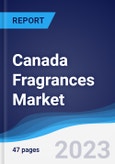 Canada Fragrances Market Summary, Competitive Analysis and Forecast, 2017-2026- Product Image