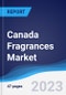 Canada Fragrances Market Summary, Competitive Analysis and Forecast to 2027 - Product Image