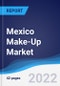 Mexico Make-Up Market Summary, Competitive Analysis and Forecast, 2017-2026 - Product Image