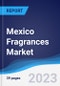 Mexico Fragrances Market Summary, Competitive Analysis and Forecast to 2027 - Product Image