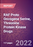 RAF Proto Oncogene Serine, Threonine Protein Kinase (Proto Oncogene c RAF or RAF1 or EC 2.7.11.1) Drugs in Development by Stages, Target, MoA, RoA, Molecule Type and Key Players, 2022 Update- Product Image