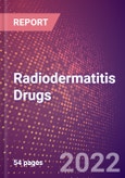 Radiodermatitis Drugs in Development by Stages, Target, MoA, RoA, Molecule Type and Key Players, 2022 Update- Product Image