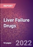Liver Failure (Hepatic Insufficiency) Drugs in Development by Stages, Target, MoA, RoA, Molecule Type and Key Players, 2022 Update- Product Image