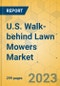U.S. Walk-behind Lawn Mowers Market - Comprehensive Study and Strategic Assessment 2022-2027 - Product Image