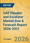 UAE Elevator and Escalator Market Size & Forecast Report 2026-2031 - Product Thumbnail Image