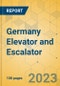 Germany Elevator and Escalator - Market Size and Growth Forecast 2023-2029 - Product Image