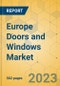 Europe Doors and Windows Market - Industry Outlook & Forecast 2023-2028 - Product Thumbnail Image