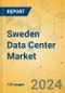 Sweden Data Center Market - Investment Analysis & Growth Opportunities 2023-2028 - Product Thumbnail Image