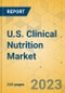 U.S. Clinical Nutrition Market - Industry Outlook & Forecast 2022-2027 - Product Thumbnail Image