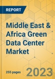 Middle East & Africa Green Data Center Market - Industry Outlook & Forecast 2022-2027- Product Image