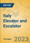 Italy Elevator and Escalator - Market Size & Growth Forecast 2023-2029 - Product Image