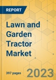 Lawn and Garden Tractor Market - Global Outlook & Forecast 2022-2027- Product Image