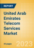 United Arab Emirates (UAE) Telecom Services Market Size and Analysis to 2027- Product Image