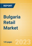 Bulgaria Retail Market Size by Sector and Channel including Online Retail, Key Players and Forecast to 2027- Product Image