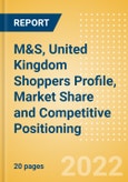 M&S, United Kingdom (UK) (Clothing and Footwear) Shoppers Profile, Market Share and Competitive Positioning- Product Image