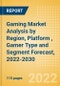 Gaming Market Analysis by Region, Platform (Smartphone, Console, PC, Tablet, Handheld Controllers, Head-mounted Displays), Gamer Type and Segment Forecast, 2022-2030 - Product Image