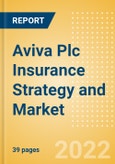 Aviva Plc Insurance Strategy and Market Analysis, Claims, Business Lines, Competitive Landscape, Trends, Opportunities and Forecast, 2021-2026- Product Image