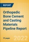 Orthopedic Bone Cement and Casting Materials Pipeline Report including Stages of Development, Segments, Region and Countries, Regulatory Path and Key Companies, 2022 Update - Product Thumbnail Image