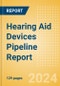 Hearing Aid Devices Pipeline Report including Stages of Development, Segments, Region and Countries, Regulatory Path and Key Companies, 2023 Update - Product Thumbnail Image