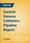 Central Venous Catheters Pipeline Report including Stages of Development, Segments, Region and Countries, Regulatory Path and Key Companies, 2023 Update - Product Image