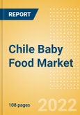 Chile Baby Food Market Size by Categories, Distribution Channel, Market Share and Forecast, 2022-2027- Product Image