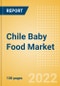 Chile Baby Food Market Size by Categories, Distribution Channel, Market Share and Forecast, 2022-2027 - Product Thumbnail Image