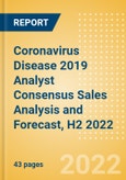 Coronavirus Disease 2019 (COVID-19) Analyst Consensus Sales Analysis and Forecast, H2 2022- Product Image