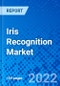Iris Recognition Market, By Component, By End-User Industry - Size, Share, Outlook, and Opportunity Analysis, 2022 - 2030 - Product Thumbnail Image