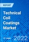 Technical Coil Coatings Market, By Material, By Technology, By Product Type, and By End-use Industry, By Region - Size, Share, Outlook, and Opportunity Analysis, 2022 - 2030 - Product Image