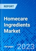 Homecare Ingredients Market, by Type, by Application, and by Region - Size, Share, Outlook, and Opportunity Analysis, 2022 - 2030- Product Image