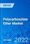 Polycarboxylate Ether Market, By Product Type, By Construction Industry, and By Region - Size, Share, Outlook, and Opportunity Analysis, 2022 - 2030 - Product Image