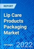 Lip Care Products Packaging Market, By Packaging Type, By Application Type, By Material Type, By Region - Size, Share, Outlook, and Opportunity Analysis, 2022 - 2030- Product Image